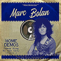 Marc Bolan - Home Demos: Tramp King Of The City Volume 2