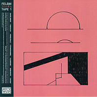 Felbm - Tape 1 / Tape 2