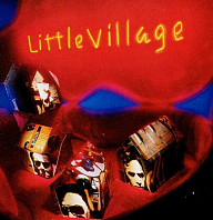 Little Village - Little Village
