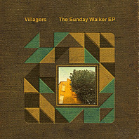 Villagers (3) - The Sunday Walker EP