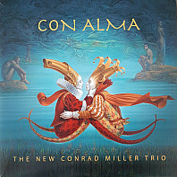 The New Conrad Miller Trio - Con Alma