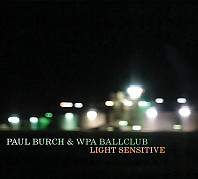 Paul Burch & The WPA Ballclub - Light Sensitive