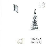 Told Slant - Going By