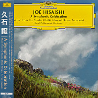 Joe Hisaishi - A Symphonic Celebration  Music From The Studio Ghibli Films Of Hayao Miyazaki