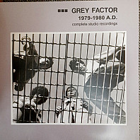 Grey Factor - 1979-1980 A.D. (Complete Studio Recordings)