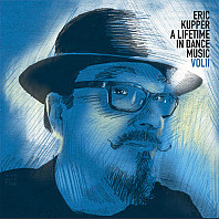 Eric Kupper - A Lifetime In Dance Music Vol II