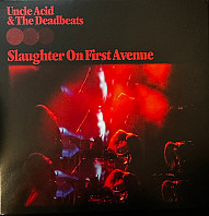 Uncle Acid & The Deadbeats - Slaughter On First Avenue