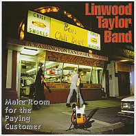 Linwood Taylor Band - Make Room For The Paying Customer