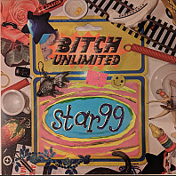 Star 99 - Bitch Unlimited