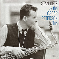 Stan Getz - Stan Getz & the Oscar Peterson Trio