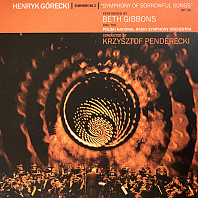 Henryk Górecki - Symphony No. 3 (Symphony Of Sorrowful Songs) Op. 36