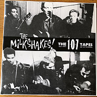 Thee Milkshakes - The 107 Tapes (Early Demos And Live Recordings)