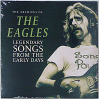 Eagles - Legendary Songs From The Early Days