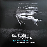 Bill Evans - Undercurrent (The Stereo & Mono Versions)