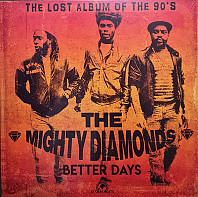 The Mighty Diamonds - Better Days ( The Lost Album Of The 90's )