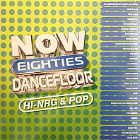 Now Eighties Dancefloor Hi-NRG & Pop