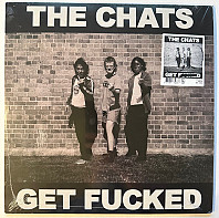 The Chats (2) - Get Fucked