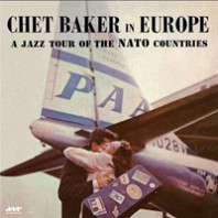 Chet Baker - In Europe: A Jazz Tour Of The Nato Countries