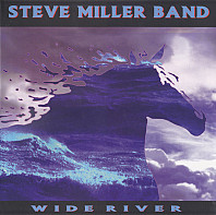 Steve Miller Band - Wide River
