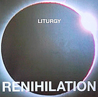Liturgy (2) - Renihilation