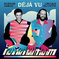 Lincoln Olivetti & Robson Jorge - Déjà Vu