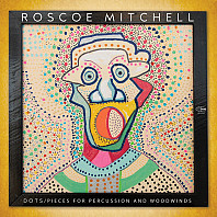 Roscoe Mitchell - Dots - Pieces For Percussion And Woodwinds