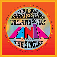 It's A Good, Good Feeling (The Latin Soul Of Fania Records: The Singles)