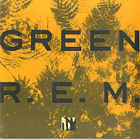 R.E.M. - Green (25th Anniversary Remaster)