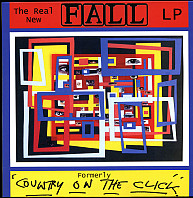 The Real New Fall LP (Formerly 'Country On The Click')