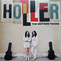 The Watson Twins - Holler