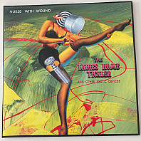 Nurse With Wound - The Ladies Home Tickler And Other Exotic Devices