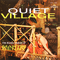 Martin Denny - Quiet Village - The Exotic Sounds Of Martin Denny