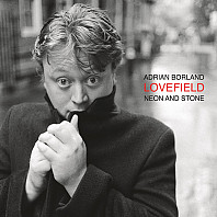 Adrian Borland - Lovefield - Neon And Stone