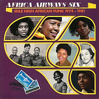 Various Artists - Africa Airways Six (Mile High African Funk 1974-1981)