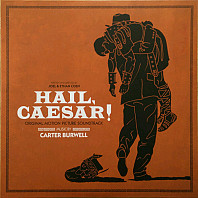 Carter Burwell - Hail, Caesar! - Original Motion Picture Soundtrack