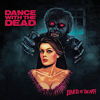 Dance With The Dead - Loved To Death