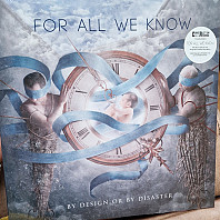 For All We Know (2) - By Design Or By Disaster