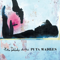 Pete Doherty& the Puta Madres - Pete Doherty & the Puta Madres