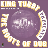 King Tubby - Roots of Dub