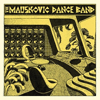 Mauskovic Dance Band - Mauskovic Dance Band