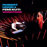 Robert Hood& Femi Kuti - Variations