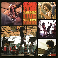 Grand Funk Railroad - Live The 1971 Tour