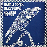 Hana a Petr Ulrychovi - Nikola Šuhaj Loupežník