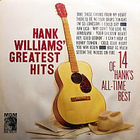 Hank Williams - Hank Williams' Greatest Hits (14 Of Hank's All-Time Best)