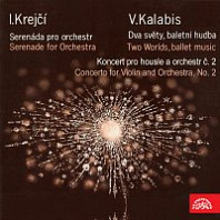 Iša Krejčí, Viktor Kalabis - Serenade for Orchestra, Two Worlds, ballet music