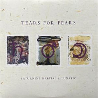 Tears For Fears - Saturnine Martial & Lunatic