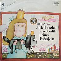 Jiří Kafka - Jak Lucka Vysvobodila Prince Pašajdu