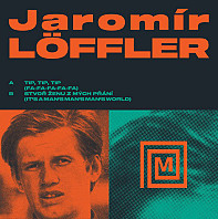 Jaromír Löffler - Tip, Tip, Tip (Fa-Fa-Fa-Fa-Fa) / Stvoř ženu z mých přání (It's A Man's Man's Man's World)
