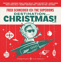 Fred Schneider& the Superions - Destination Christmas
