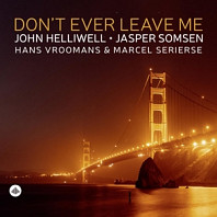 John Helliwell - Don't Ever Leave Me